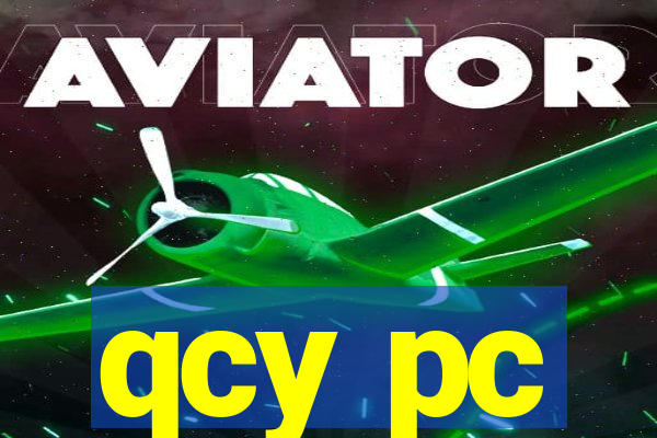 qcy pc